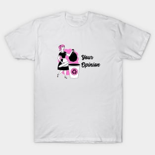 Your oppinion don't matter, Funny Tshirt, Sassy T-Shirt